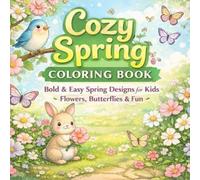 Cozy Spring Coloring Book: Bold & Easy Spring Designs for Kids - Flowers, Butterflies & Fun