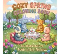Cozy Spring Coloring Book: Cozy & Comfy Coloring Book for Adults and Teens Featuring Cheerful Spring Scenes for Relaxation, Cute Animals, Flowers, and Easy Bold Designs for Fun and Stress Relief