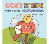 Cozy Spring Coloring Book: Cute and Easy Designs for Relaxation | Stress Relief Coloring Pages for Adults (Sweet & Simple)