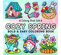 Cozy Spring: Cute Coloring Book for Adults & Teens with Easy and Bold Spring Inspired Designs (Bold and Easy Coloring Books)