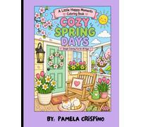 Cozy Spring Days: A Cozy Coloring Book with Bold & Easy Designs for Kids, Teens & Adults (A Little Happy Moments Coloring Books)