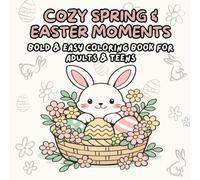Cozy Spring & Easter Moments: Bold & Easy Coloring Book for Adults & Teens