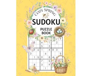 Cozy Spring Sudoku Puzzle Book: 300 Sudoku Puzzles for Adults - Easy, Medium & Hard Levels with Solutions, Relaxing Brain Games with a Cozy Spring Theme