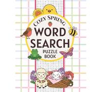 Cozy Spring Word Search Puzzle Book: 100 Blooming Puzzles with Over 1,000 Words | Large 8.5 x 11 Pages | Family-Friendly Fun for Kids, Adults & Seniors