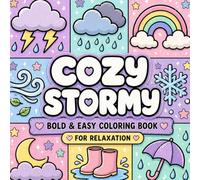 Cozy Stormy: A Bold and Easy Coloring Book for Adults Featuring Cozy Rainy Days, Stormy Nights, and Relaxing Stress Relief Designs