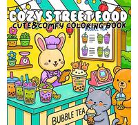 Cozy Street Food Cute & Comfy Coloring Book: Bold and Easy Kawaii Food Stall Scenes Featuring Ramen Tacos Dumplings Crepes Bubble Tea and Cute Travel Market Moments