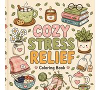 Cozy Stress Relief Coloring Book: Bold & Easy Cozy Designs for Relaxation and Calm