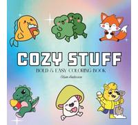Cozy Stuff: Coloring Book For Adults, Kids & Teens, Bold and Easy, Simple and Big Designs Featuring Cute Animals Coquette Aesthetic (Bold & Easy Coloring)
