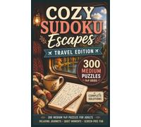 Cozy Sudoku Escapes: Travel Edition | 300 Medium 9x9 Sudoku Puzzles with Solutions Included
