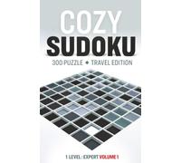 Cozy Sudoku Travel Edition - Expert: 300 Relaxing Puzzles with Solutions