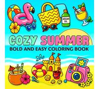 Cozy Summer: 30 Bold & Easy Beach, Vacation & Tropical Designs - Large-Print Summer Coloring Book for Stress Relief & Mindful Fun | Adults, Teens & Seniors