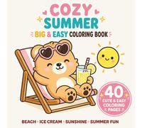 Cozy Summer Big & Easy Coloring Book: 40 Cute & Simple Single-Sided Pages for Kids Ages 5-8 | Adorable Animals, Beach, Ice Cream & Summer Fun for Boys, Girls, Toddlers & Preschoolers