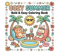 Cozy Summer Bold And Easy Coloring Book: Bold and Easy Cute Summer Scenes for Kids Featuring Cozy Beach Days, Relaxing Vacation Vibes, Tropical Fun, Stress Relief and Mindful Coloring