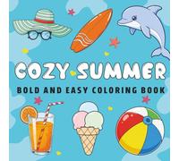 Cozy Summer Bold and Easy Coloring Book: Bold Outlines and Sweet Summer Vibes to Color and Enjoy for all Ages
