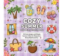 Cozy Summer Bold and Easy Coloring Book: Cute and Simple Summer Vibes for Relaxation, Stress Relief and Fun (The Cozy Summer Vibes Series)