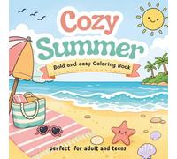 Cozy Summer: Bold and Easy Coloring Book for Adults, Teens, and Seniors: Simple Summer Beach, Vacation, and Tropical Designs for Relaxation and Stress Relief