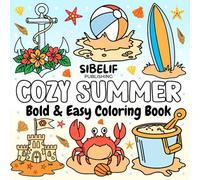 Cozy Summer - Bold & Easy Coloring Book: 50 Simple Summer Designs for Kids, Teens & Adults | Stress Relief, Vacation Vibes & Relaxation Fun | 8.5 x 8.5 inch, One-Sided Pages