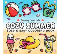 Cozy Summer: Bold & Easy Coloring Book for Adults and Teens Featuring Fun Summer Designs for Stress Relief and Relaxation