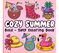 Cozy Summer Bold Easy Coloring Book for Kids: Big Simple Designs for Little Hands. Cute Sunny Scenes for Relaxation & Creative Fun