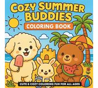 Cozy Summer Buddies Coloring Book: Cute and cozy summer scenes with beach days, sweet treats, and adorable animal buddies-perfect for stress relief ... (Cute and Cozy Buddies Coloring Adventures)
