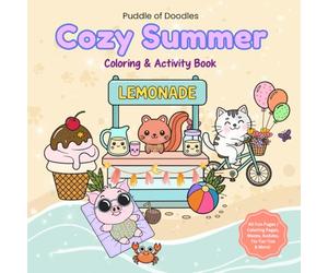 Cozy Summer Coloring and Activity Book for Kids: Cute Animal Friends, Beach Scenes, Mazes, Sudoku & Fun Games | Bold and Easy Coloring Pages for Relaxing, Screen-Free Summer Fun