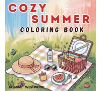 Cozy Summer Coloring Book: 55+ One Sided No Mess Coloring Pages, Summer Sunshine, Beaches & Relaxing Scenes, Cozy Coloring Book for Adults with ... Mindful Fun, Self Care, & Friendship