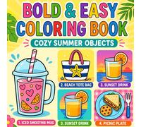 Cozy Summer Coloring Book: Bold and Easy Coloring Pages for Adults and Teens: Simple and Cute Summer Objects, Large and Minimalist Designs for Relaxation (8.5 x 8.5 Inches)