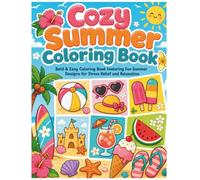 Cozy Summer Coloring Book: Bold & Easy Cozy Summer Time Coloring Book for Adults & Teens Relaxing Designs for Stress Relief, Calm, and Creative Fun
