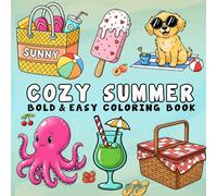 Cozy Summer: Coloring Book for Adults and Kids Bold and Easy Designs for Relaxation Featuring Beach Scenes, Summer Objects and More
