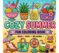 Cozy Summer Coloring Book for Adults and Teens: 45 Cute and Relaxing Summer Coloring Pages for Stress Relief and Creativity