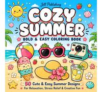 Cozy Summer Coloring Book for Adults: Bold & Easy Summer Designs Featuring Beach, Tropical & Sweet Treat Designs for Stress Relief and Relaxation