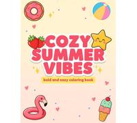 Cozy Summer Coloring Book for Kids: 50 Bold and Easy Summer Coloring Pages with Beach, Ocean Animals, Camping and Fun Designs for Kids Ages 4-8