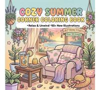 Cozy summer corners coloring book: Relaxing Cute Vacation Spaces for Stress Relief - Aesthetic Beach, Garden & Cozy Summer Scenes for Adults & Teens