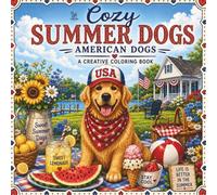 Cozy Summer Dogs: 40 Easy and Relaxing Coloring Pages Featuring Adorable Dogs Enjoying Summer Fun, Picnics, Sunshine and Cozy Adventures (Cozy American Dogs™)