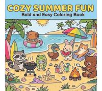 Cozy Summer Fun: Bold and Easy Coloring Book for Adults and Teens: Cute Animal Beach Days, Backyard Adventures, Pool Parties, and Cozy Summer Scenes to Color