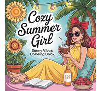 Cozy Summer Girl - Sunny Vibes Coloring Book: Bold and Easy Designs for Adults and Teens for Stress Relief