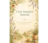 Cozy Summer Journal: Slow Down, Soak Up the Sunshine, and Make Beautiful Memories