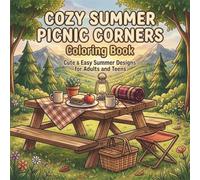 Cozy Summer Picnic Corners Coloring Book: Cute & Easy Summer Designs for Adults and Teens