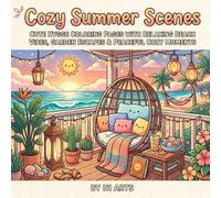 Cozy Summer Scenes: Cute Hygge Coloring Pages with Relaxing Beach Vibes, Garden Escapes & Peaceful Cozy Moments