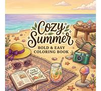 Cozy Summer: The Ultimate Bold & Easy Coloring Book for Adults and Teens - Fun Summer Illustrations for Stress Relief and Relaxation.