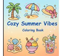 Cozy Summer Vibes Coloring Book: Bold & Easy Summer Coloring Pages for Relaxation, Stress Relief, and Cozy Beach Moments