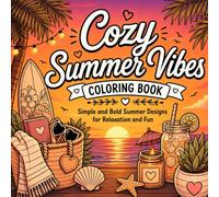 Cozy Summer Vibes Coloring Book for Adults: Bold and Easy Designs for Relaxation, Stress Relief, and Fun