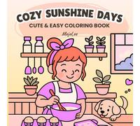 Cozy Sunshine Days : A Cute and Comfy Coloring Book for Adults and Teens Cozy Summer Daily Relaxation Activities for Women: 50 Peaceful “Slow-Life” ... Simple Summer Joys Self-Care Gift Idea