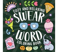 Cozy Swear Word Coloring Book: Bold and Easy, Funny & Cute Designs for Adult Relaxation