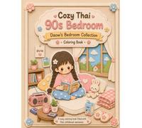 Cozy Thai 90s Bedroom Coloring Book: Daow’s Bedroom Collection - Cute & Relaxing Thai Childhood Coloring Pages