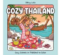 Cozy Thailand - A Cute & Cozy Coloring Book for Kids & Adults: Bold & Easy Coloring Pages with Thai Temples, Floating Markets, Tropical Beaches, ... & Stress Relief (Cozy Places Coloring Series)