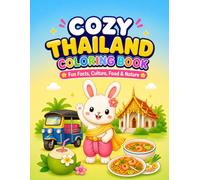 Cozy Thailand Coloring Book: Fun Facts, Culture, Food & Nature for Kids and Beginners
