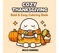 Cozy Thangksgiving: Bold & Easy Coloring Book for Kids & Adults: 40 Simple and Stress-Free Designs for Relaxation and Fun (Cozy Seasons Coloring Series)