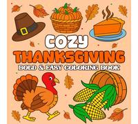 Cozy Thanksgiving Bold & Easy Coloring Book: 40 FestiveDesigns | Turkey Day, Autumn Vibes & Stress Relief Fun, 8.5"x8.5