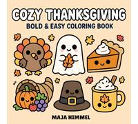 Cozy Thanksgiving: Bold & Easy Coloring Book for Kids & Adults: 40 Cute & Simple Fall Designs with Kawaii Pumpkins, Ghosts & More